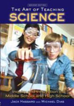 Art of Teaching Science Inquiry and Innovation in Middle School and High School 2nd 9780415965286 Front Cover