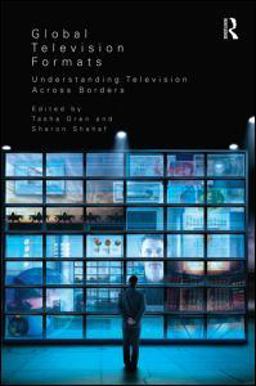 Global Television Formats Understanding Television Across Borders  9780415965453 Front Cover