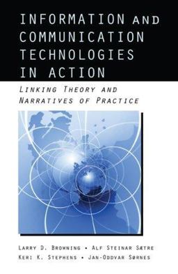 Information and Communication Technologies in Action Linking Theories and Narratives of Practice  9780415965477 Front Cover
