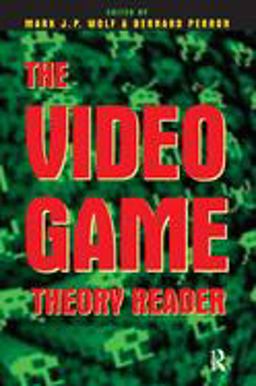 Video Game Theory Reader  9780415965798 Front Cover