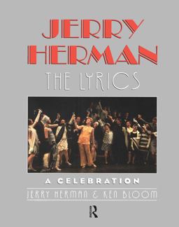 Jerry Herman The Lyrics  9780415967686 Front Cover