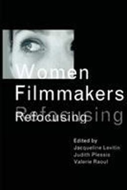 Women Filmmakers Refocusing  9780415967822 Front Cover