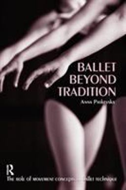 Ballet Beyond Tradition  9780415970181 Front Cover