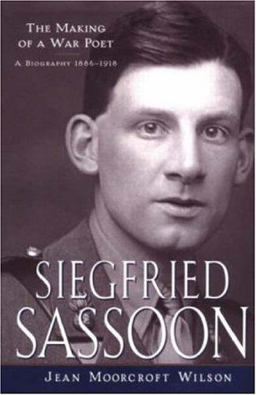 Siegfried Sassoon The Making of a War Poet, a Biography (1886-1918)  9780415973830 Front Cover