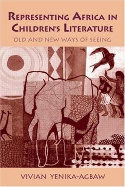 Representing Africa in Children's Literature Old and New Ways of Seeing  9780415974684 Front Cover