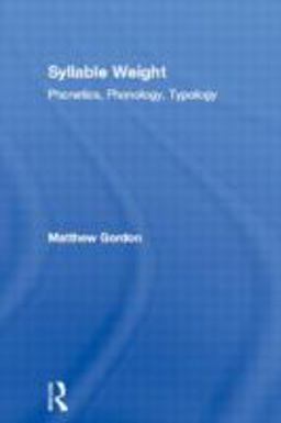 Syllable Weight Phonetics, Phonology, Typology  9780415976091 Front Cover
