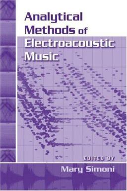 Analytical Methods of Electroacoustic Music  9780415976299 Front Cover
