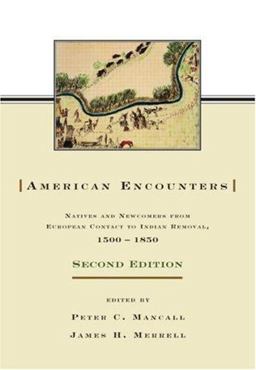 American Encounters Natives and Newcomers from European Contact to Indian Removal, 1500-1850 2nd 9780415980227 Front Cover