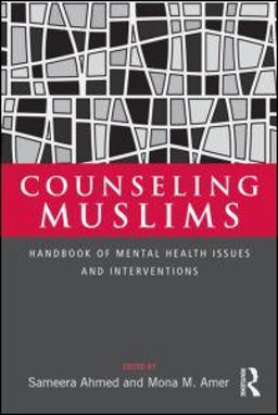 Counseling Muslims Handbook of Mental Health Issues and Interventions  9780415988605 Front Cover