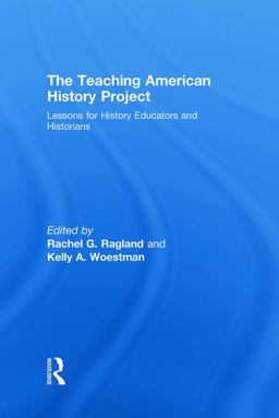 Teaching American History Project Lessons for History Educators and Historians  9780415988810 Front Cover