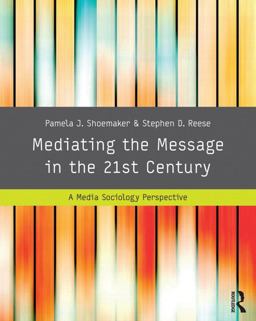 Mediating the Message in the 21st Century A Media Sociology Perspective 3rd 9780415989145 Front Cover