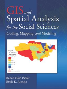 GIS and Spatial Analysis for the Social Sciences Coding, Mapping, and Modeling  9780415989626 Front Cover