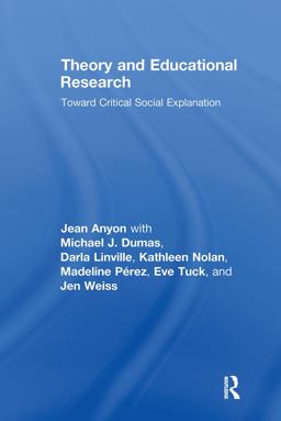 Theory and Educational Research Toward Critical Social Explanation  9780415990424 Front Cover