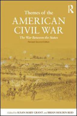 Themes of the American Civil War The War Between the States 2nd 9780415990875 Front Cover