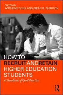 How to Recruit and Retain Higher Education Students A Handbook of Good Practice  9780415990899 Front Cover