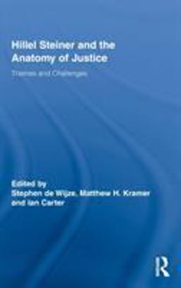 Hillel Steiner and the Anatomy of Justice Themes and Challenges  9780415991346 Front Cover