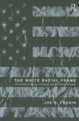 The White Racial Frame The White Racial Frame