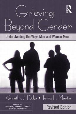 Grieving Beyond Gender Understanding the Ways Men and Women Mourn, Revised Edition 2nd 9780415995726 Front Cover