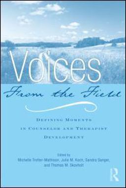 Voices from the Field Defining Moments in Counselor and Therapist Development  9780415995757 Front Cover