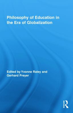 Philosophy of Education in the Era of Globalization Philosophy of Education in the Era of Globalization