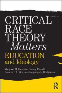 Critical Race Theory Matters Education and Ideology  9780415996747 Front Cover