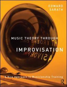 Music Theory Through Improvisation A New Approach to Musicianship Training  9780415997256 Front Cover