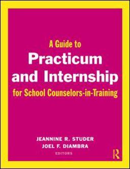 Practium and Internship for School Counselors-in-Training  9780415997478 Front Cover