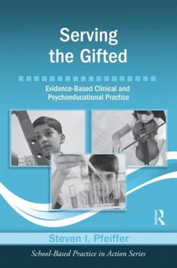 Serving the Gifted Evidence-Based Clinical and Psychoeducational Practice  9780415997508 Front Cover