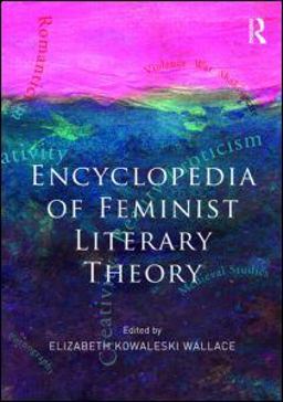 Encyclopedia of Feminist Literary Theory  9780415998024 Front Cover