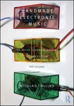 Handmade Electronic Music The Art of Hardware Hacking 2nd 9780415998734 Front Cover