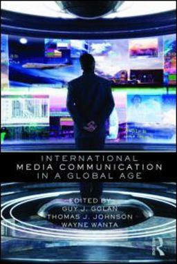 International Media Communication in a Global Age  9780415999007 Front Cover