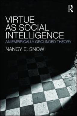 Virtue as Social Intelligence An Empirically Grounded Theory  9780415999106 Front Cover