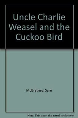 Uncle Charlie Weasel and the Cuckoo Bird