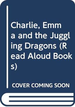 Charlie, Emma and the Juggling Dragon