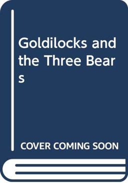 Goldilocks and the Three Bears