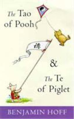 The Tao of Pooh; The Te of Piglet
