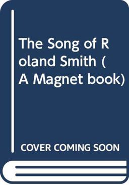 The Song of Roland Smith The Song of Roland Smith