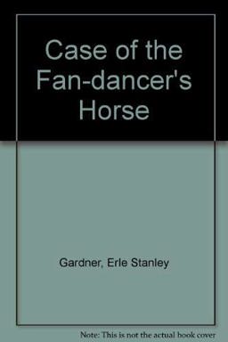The Case of the Fan-Dancer's Horse
