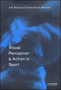 Visual Perception and Action in Sport 2nd 9780419182900 Front Cover
