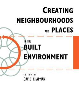Creating Neighbourhoods and Places in the Built Environment  9780419209300 Front Cover