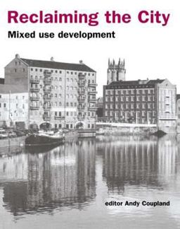 Reclaiming the City Mixed Use Development  9780419213604 Front Cover