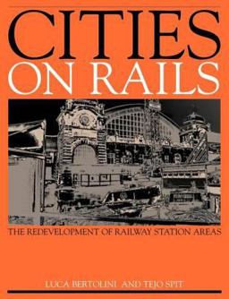 Cities on Rails The Redevelopment of Railway Stations Areas  9780419227601 Front Cover