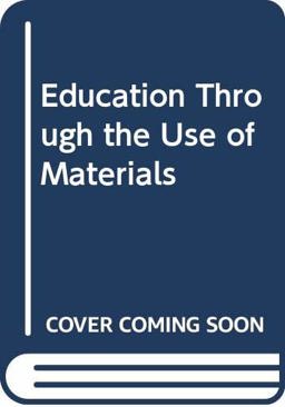 Education Through the Use of Materials