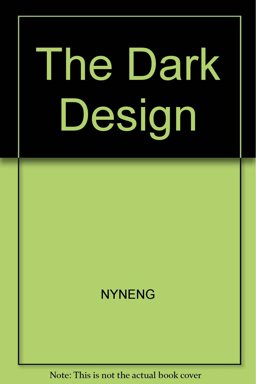 The Dark Design