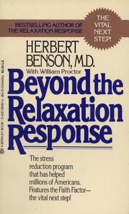 Beyond the Relaxation Response The Stress-Reduction Program That Has Helped Millions of Americans  9780425081839 Front Cover