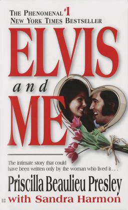Elvis and Me The True Story of the Love Between Priscilla Presley and the King of Rock N' Roll  9780425091036 Front Cover