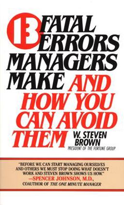 13 Fatal Errors Managers Make and How You Can Avoid Them  9780425096444 Front Cover