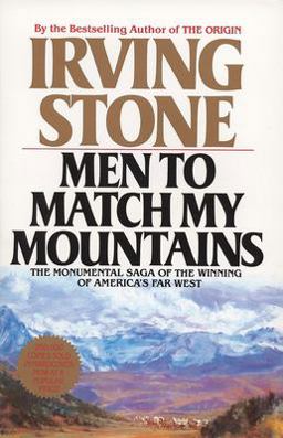 Men to Match My Mountains The Monumental Saga of the Winning of America's Far West  9780425105443 Front Cover