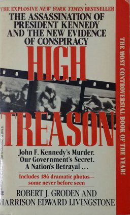 High Treason The Assassination of President Kennedy and the New Evidence of Conspiracy  9780425123447 Front Cover