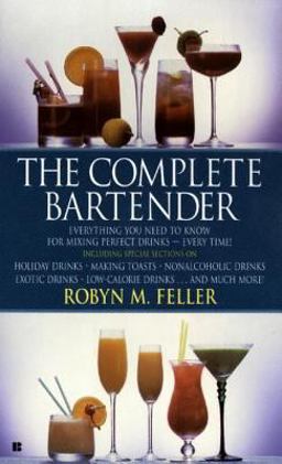 Complete Bartender Everything You Need to Know for Mixing Perfect Drinks  9780425126875 Front Cover